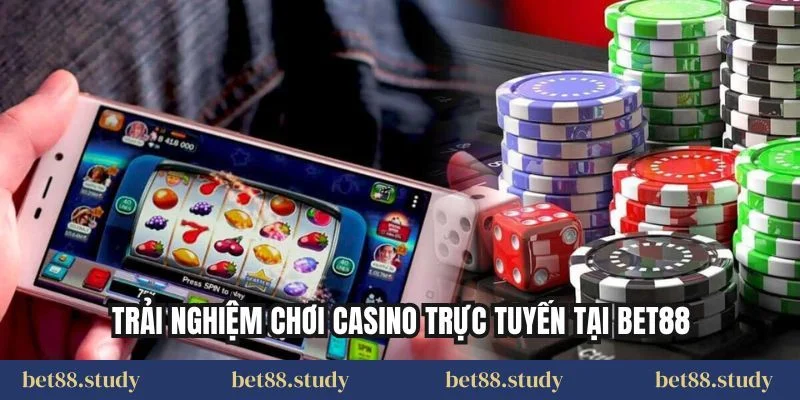 Trải nghiệm chơi casino trực tuyến tại BET88